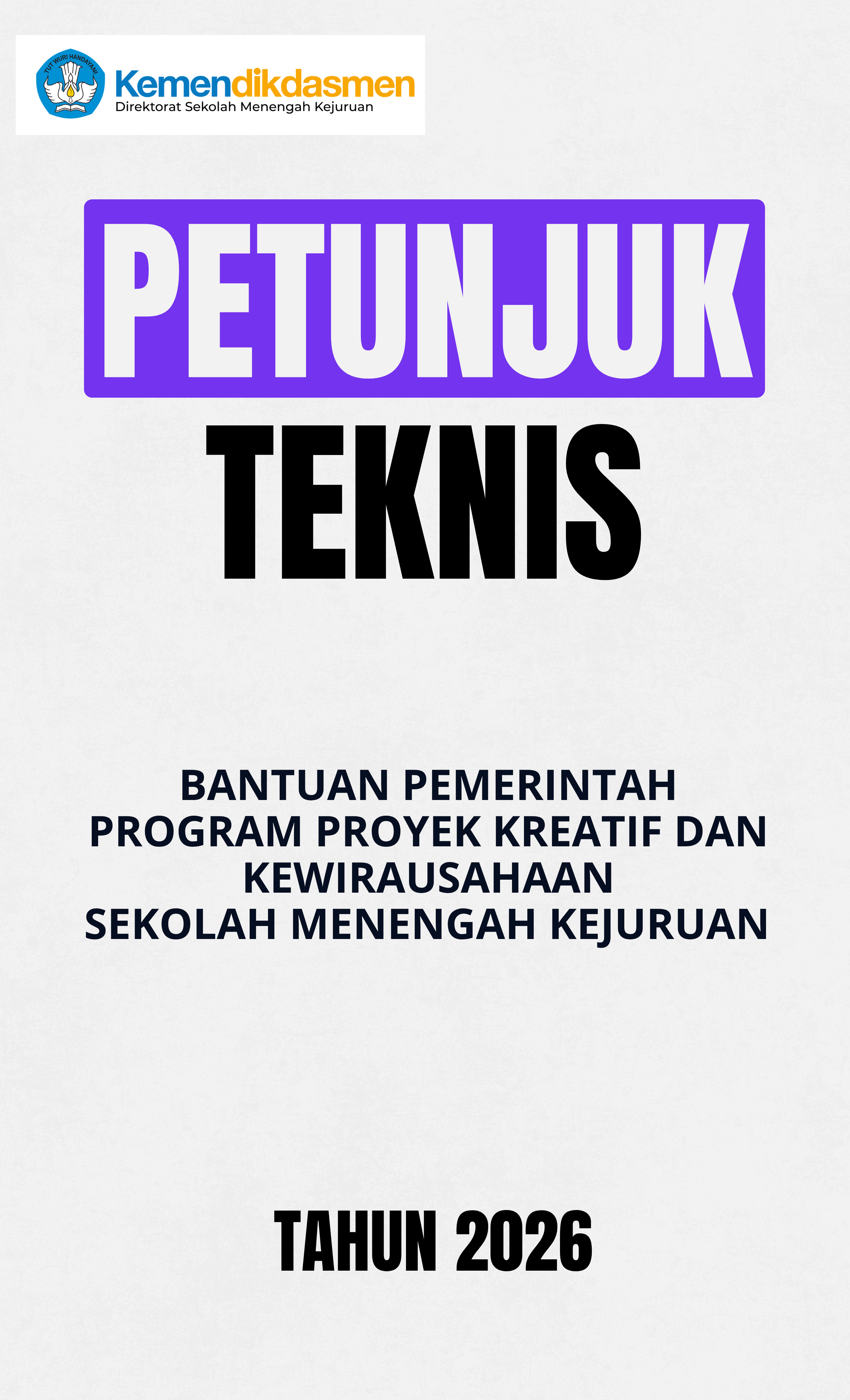 Petunjuk Teknis Bantuan Pemerintah Program Proyek Kreatif dan Kewirausahaan (PKK) SMK Tahun Anggaran 2026