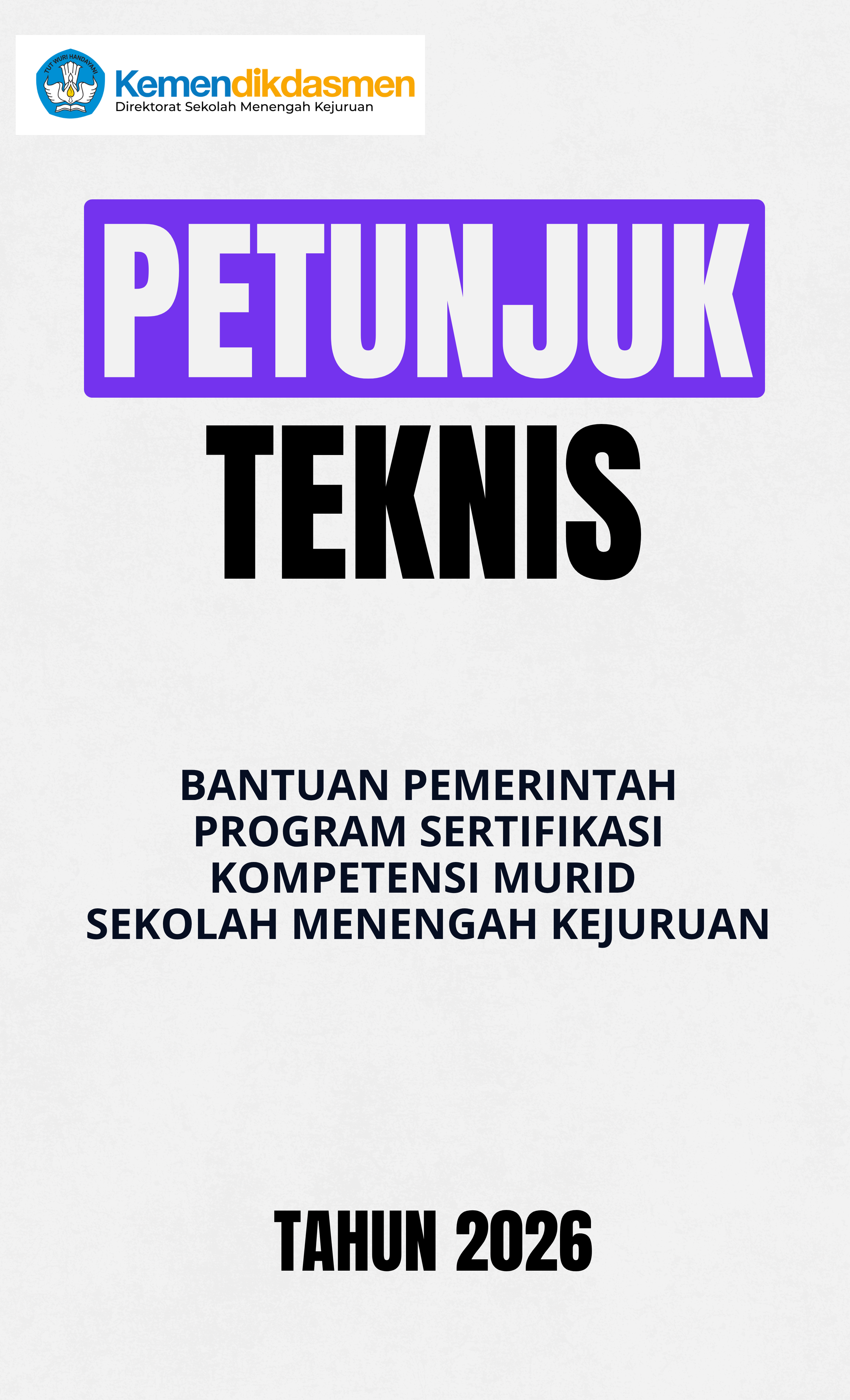 Petunjuk Teknis Bantuan Pemerintah Program Sertifikasi Kompetensi bagi murid SMK Tahun Anggaran 2026